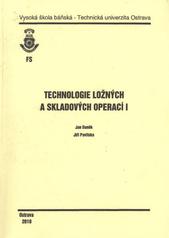 kniha Technologie ložných a skladových operací I, Vysoká škola báňská - Technická univerzita Ostrava 2010