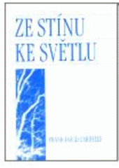 kniha Ze stínu ke světlu vůdcovství a obnova vašeho života a vašich osudů, Pragma 2000