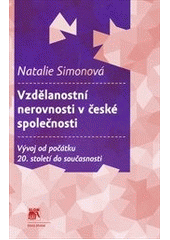 kniha Vzdělanostní nerovnosti v české společnosti vývoj od počátku 20. století do současnosti, Sociologické nakladatelství (SLON) 2011