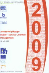 kniha Inovativní přístupy služeb = Service Oriented Management : 16. září 2009 v Liberci, Technická univerzita 2009