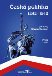 kniha Česká politika 1848-1918, Metropolitan University Prague 2015