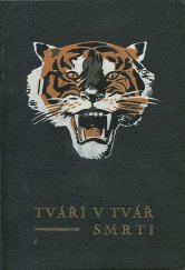 kniha Tváří v tvář smrti příběhy, jež se skutečně udály, Šolc a Šimáček 1936