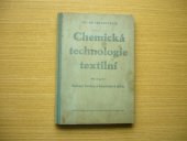 kniha Chemická technologie textilní Kn. 4/1, - Barvení bavlny a buničinové stříže - pomocná kn. pro 3. roč. prům. školy textilní, odbor zušlechťovatelský : určeno pracovníkům v barvířství., SNTL 1955