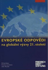 kniha Evropské odpovědi na globální výzvy 21. století, Friedrich-Ebert-Stiftung, zastoupení v České republice 2009