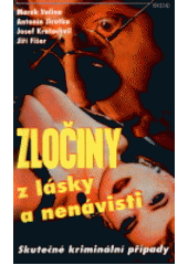 kniha Zločiny z lásky a nenávisti Skutečné kriminální případy, Víkend  1994