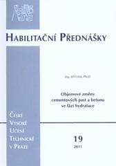 kniha Objemové změny cementových past a betonu ve fázi hydratace = Volume changes of cement pastes and concrete in the setting phase, ČVUT 2011