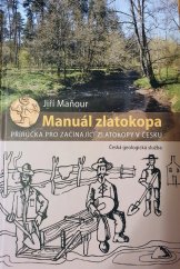 kniha Manuál zlatokopa Příručka pro začínající zlatokopy v Česku, Česká geologická služba 2021