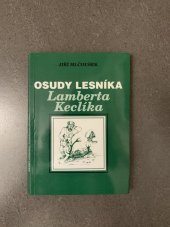 kniha Osudy lesníka Lamberta Keclíka, Myslivost 1998