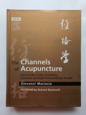 kniha The Channels of acupuncture, Elsevier 2006