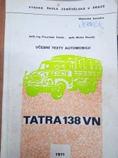 kniha Učební texty automobilu Tatra 138 VN Určeno pro posl. vojenské přípravy všech fakult Vys. školy zeměd. v Praze, Vysoká škola zemědělská 1971