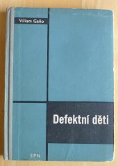 kniha Defektní děti co má vědět učitel ZDŠ o mládeži vyžadující zvláštní péče, SPN 1962