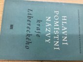 kniha Hlavní pomístní názvy kraje Libereckého podle stavu ke dni 1. ledna 1956 : určeno kartografickým ústavům a orgánům st. správy, SNTL 1957