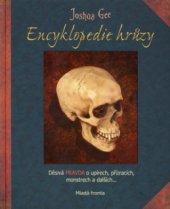 kniha Encyklopedie hrůzy děsivá pravda o upírech, přízracích, monstrech a dalších--, Mladá fronta 2008