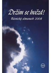 kniha Držím se hvězd! básnický almanach 2008, Alfa-Omega 2008