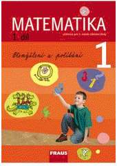 kniha Matematika pro 1. ročník základní školy, Fraus 2007