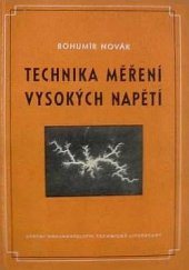 kniha Technika měření vysokých napětí Určeno ... pro posluchače vys. škol a pro vyšší kádry techniků ve zkušebnách, SNTL 1954