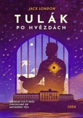 kniha Tulák po hvězdách Astrální cesty duše odpoutané od mučeného těla, Leda 2021