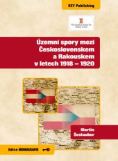 kniha Územní spory mezi Československem a Rakouskem v letech 1918-1920, Key Publishing 2013