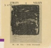 kniha Ztráty a nálezy 50. a 60. léta v české literatuře : výstava říjen 1998 - únor 1999, Památník národního písemnictví 1998