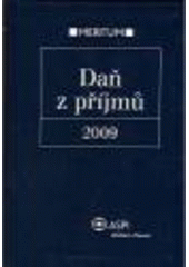 kniha Daň z příjmů 2009 výklad je zpracován k právnímu stavu ke dni 1.1.2009, ASPI  2009