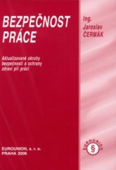 kniha Bezpečnost práce aktualizované okruhy bezpečnosti a ochrany zdraví při práci, Eurounion 2006