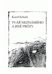 kniha Tvář neznámého a jiné prózy, Arca JiMfa 1998