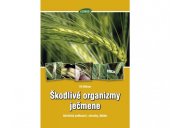 kniha Škodlivé organizmy ječmene abiotická poškození, choroby, škůdci, Kurent 2008