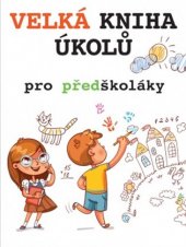kniha Velká kniha úkolů pro předškoláky, Svojtka & Co. 2018