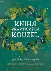 kniha Kniha praktických kouzel pro lásku, štěstí a úspěch, Via 2023