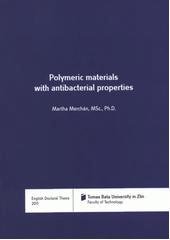 kniha Polymeric materials with antibacterial properties = Polymerní materiály s antibakteriálními vlastnostmi : English doctoral thesis, Tomas Bata University in Zlín 2011