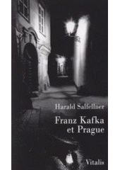 kniha Franz Kafka et Prague, Vitalis 2007