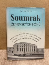 kniha Soumrak ženevských bohů vznik, činnost a konec Společnosti národů, Družstevní práce 1943