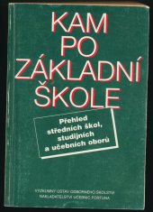 kniha Kam po základní škole přehled středních škol, studijních a učebních oborů - Česká republika, Fortuna 1994