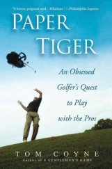 kniha Paper Tiger An Obsessed Golfer's Quest to Play with the Pros, Avery 2007