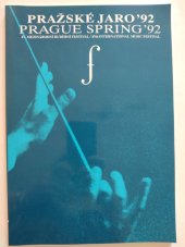 kniha Pražské jaro '92 47. mezinárodní hudební festival, 12. května - 1. června 1992 = Prague Spring '92 : 47th international music festival, 12th May - 1st June, 1992, Pražské jaro 1992