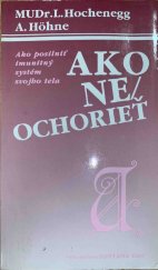 kniha Ako ne/ochorieť Ako posilniť imunitný systém svojho tela, Fontana Kiadó 1992