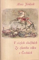 kniha V cizích službách Kus české anabase ; Ze zlatého věku v Čechách, SNKLU 1964