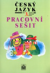 kniha Český jazyk pro 3. ročník základní školy pracovní sešit, SPN 2002