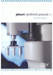 kniha Jakost výrobních procesů, Akademické nakladatelství CERM 2008