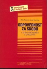 kniha Odpovědnost za škodu v právu občanském a pracovním praktická příručka : podle stavu k 1.10.2008, Linde 2008