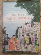 kniha Pan Pickwick výbor ze zápisů dochovaných z pozůstalosti Pickwickova klubu ..., SNDK 1956