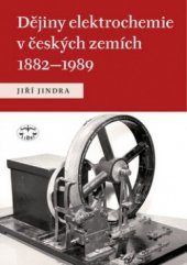 kniha Dějiny elektrochemie v českých zemích 1882-1989, Libri 2009