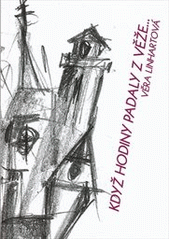 kniha Když hodiny padaly z věže-- [literární zpracování příběhů žen - cizinek], Akademické nakladatelství CERM 2010