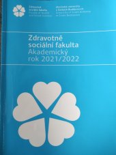 kniha Zdravotně sociální fakulta  Akademický rok 2021/2022, Jihočeská univerzita, Zdravotně sociální fakulta 2021