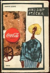 kniha Jako zabít ptáčka, Státní nakladatelství krásné literatury a umění 1963