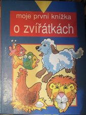 kniha Moje první knížka o zvířátkách, Slovart Bratislava 1991