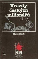 kniha Vraždy českých milionářů osudné příběhy vycházející ze skutečných událostí..., Nava 1996
