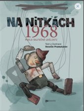 kniha Na nitkách. 1968.   Podle skutečné události, Ústav pro studium totalitních režimů 2024