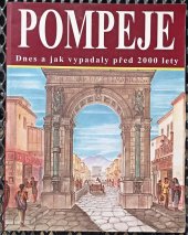 kniha Pompeje Dnes a jak vypadaly před 2000 lety, Bonechi 1991