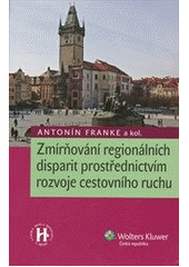 kniha Zmírňování regionálních disparit prostřednictvím rozvoje cestovního ruchu, Wolters Kluwer 2012